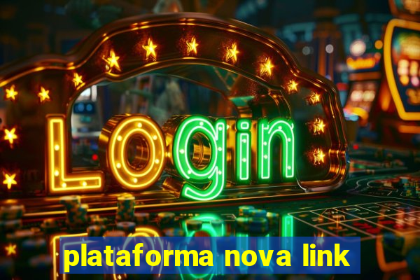 plataforma nova link